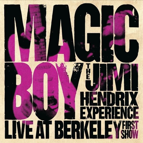 The Jimi Hendrix Experience - Magic Boy: The Jimi Hendrix Experience Live At Berkeley [First Show] ryhmässä ME SUOSITTELEMME / Perjantain julkaisut / 2026-10-16 @ Bengans Skivbutik AB (5687006)