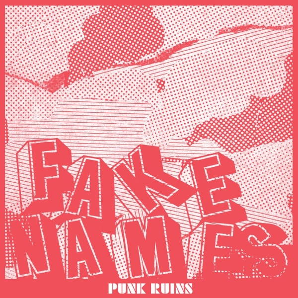 Fake Names - Punk Ruins ryhmässä CD / Kommande / Pop-Rock,Punk @ Bengans Skivbutik AB (5687021)