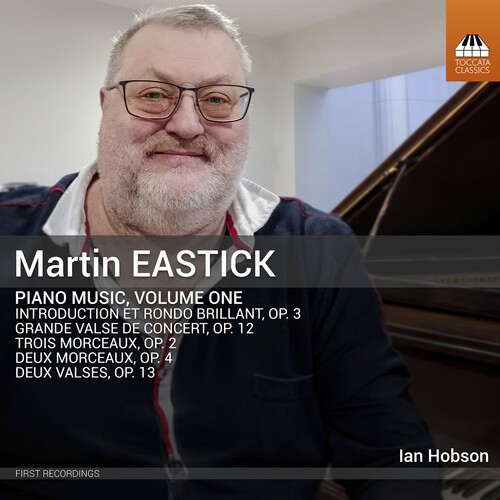 Martin Eastick - Piano Music, Vol. 1 ryhmässä CD / Klassiskt @ Bengans Skivbutik AB (5687230)