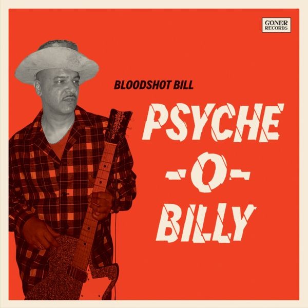 Bloodshot Bill - Psyche-O-Billy ryhmässä VINYYLI / Pop-Rock @ Bengans Skivbutik AB (5687557)
