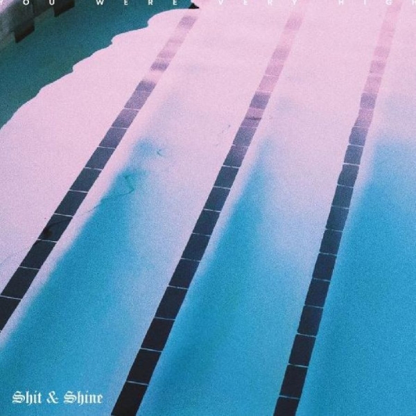 Shit & Shine - You Were Very High ryhmässä VINYYLI / Myydyimmät @ Bengans Skivbutik AB (5687566)