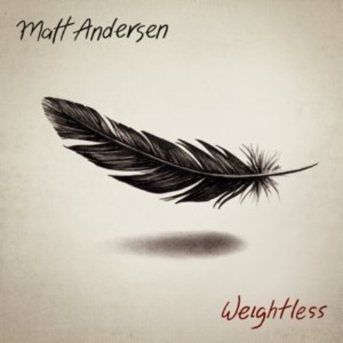 Matt Andersen - Weightless ryhmässä VINYYLI / Pop-Rock @ Bengans Skivbutik AB (5687655)
