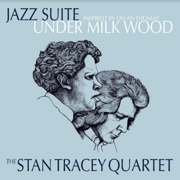 Stan Tracey Quartet The - Jazz Suite Inspired By Dylan Thomas ryhmässä VINYYLI / Myydyimmät @ Bengans Skivbutik AB (5687702)