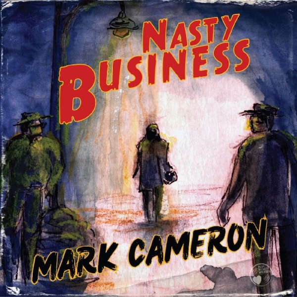 Mark Cameron - Nasty Business ryhmässä VINYYLI / Myydyimmät @ Bengans Skivbutik AB (5687796)