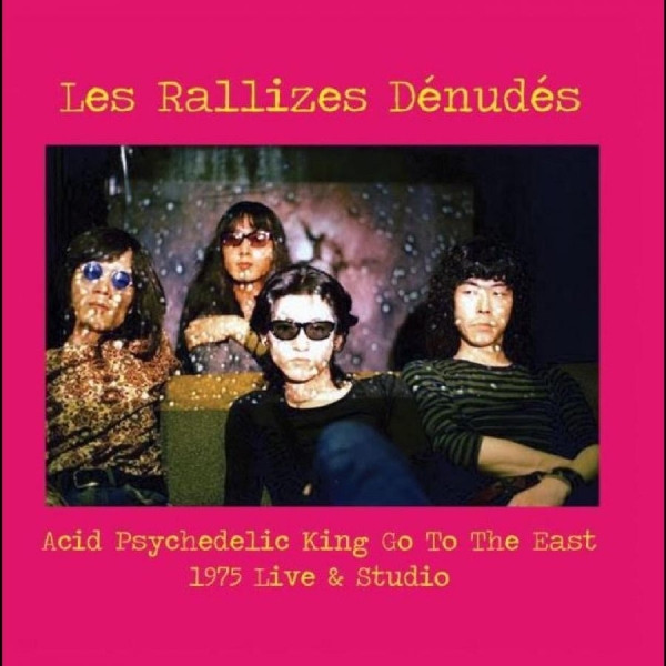 Les Rallizes Dénudés - Acid Psychedelic King Go To The Eas ryhmässä VINYYLI / Myydyimmät @ Bengans Skivbutik AB (5687804)