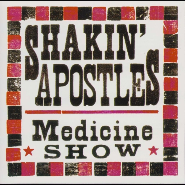 Shakin' Apostles - Medicine Show ryhmässä CD / Myydyimmät @ Bengans Skivbutik AB (5687908)