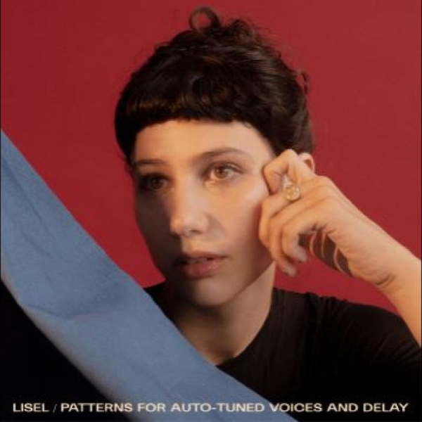 Lisel - Patterns For Auto-Tuned Voices And ryhmässä CD / Pop-Rock @ Bengans Skivbutik AB (5687960)