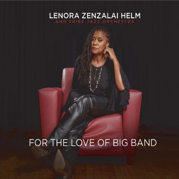 Helm Lenora Zenzalai & Tribe Jazz - For The Love Of Big Band ryhmässä CD / Myydyimmät @ Bengans Skivbutik AB (5687970)