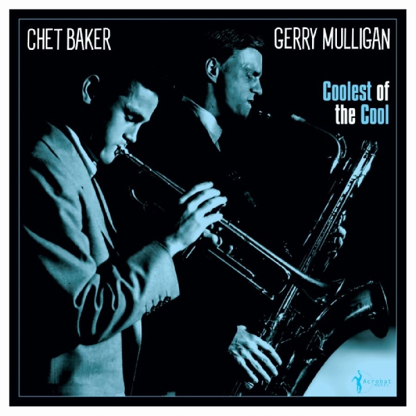 Gerry Mulligan & Chet Baker - Coolest Of The Cool: 1952-53 ryhmässä VINYYLI / Myydyimmät @ Bengans Skivbutik AB (5688114)