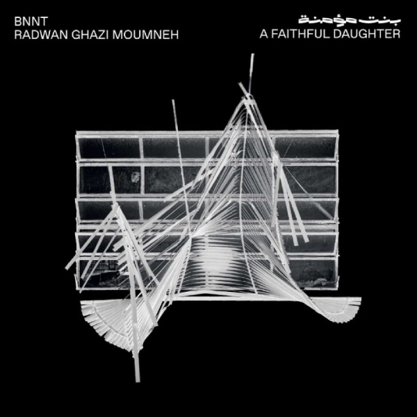 Bnnt & Radwan Ghazi Moumneh - A Faithful Daughter ryhmässä VINYYLI / Kommande / Pop-Rock @ Bengans Skivbutik AB (5688212)