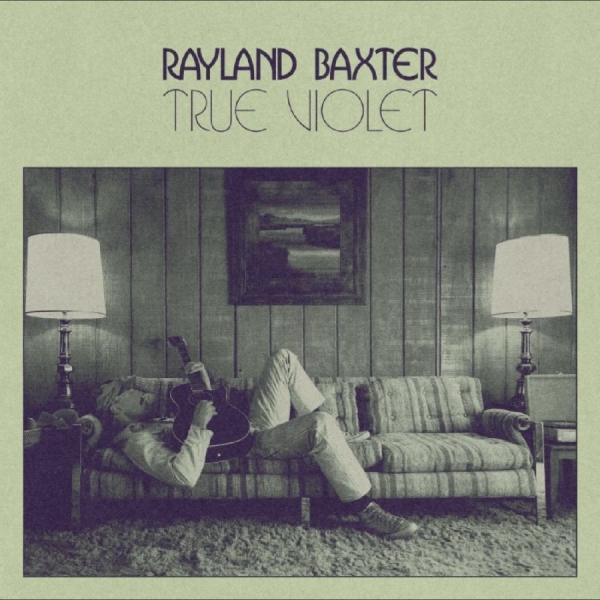 Rayland Baxter - True Violet ryhmässä VINYYLI / Kommande / Pop-Rock @ Bengans Skivbutik AB (5688215)