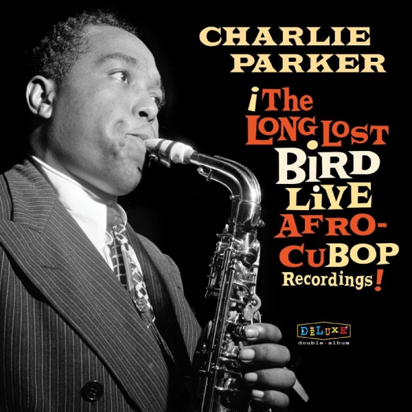Parker Charlie - Afro Cuban Bop: The Long Lost Bird ryhmässä CD / Myydyimmät @ Bengans Skivbutik AB (5688301)
