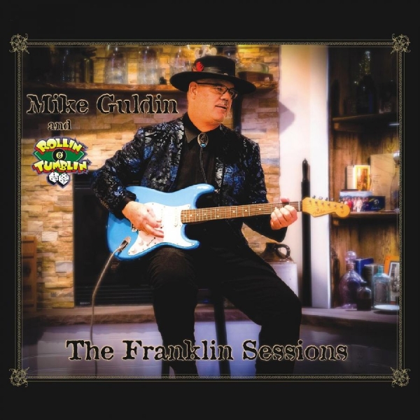 Mike Gulden & Rollin' & Tumblin' - The Franklin Sessions ryhmässä CD / Myydyimmät @ Bengans Skivbutik AB (5688327)
