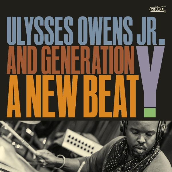 Ulysses Owens Jr. & Generation Y - A New Beat ryhmässä CD / Myydyimmät @ Bengans Skivbutik AB (5688809)