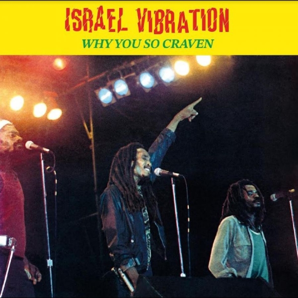 Israel Vibrations - Why You So Craven ryhmässä CD / Myydyimmät @ Bengans Skivbutik AB (5688818)