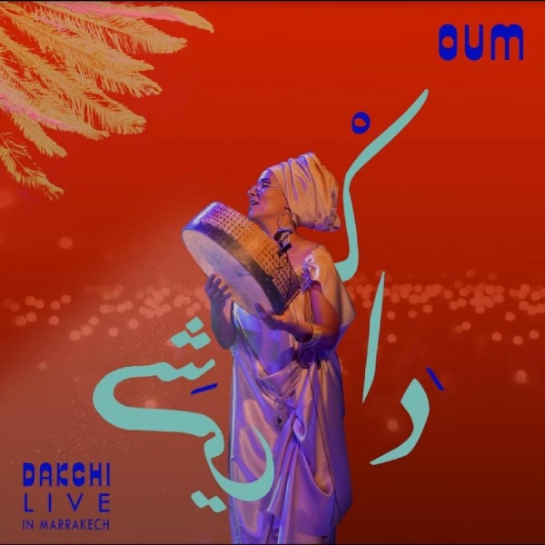 Oum - Dakchi Live In Marrakech ryhmässä CD / Myydyimmät @ Bengans Skivbutik AB (5688861)