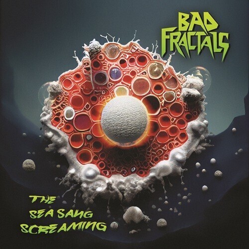 Bad Fractals - The Sea Sang Screaming ryhmässä VINYYLI / Pop-Rock @ Bengans Skivbutik AB (5689043)
