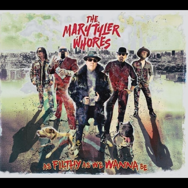 The Mary Tyler Whores - As Filthy As We Wanna Be ryhmässä VINYYLI / Kommande / Pop-Rock @ Bengans Skivbutik AB (5689127)
