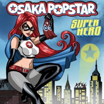 Osaka Popstar - Super Hero ryhmässä VINYYLI / Myydyimmät @ Bengans Skivbutik AB (5689209)
