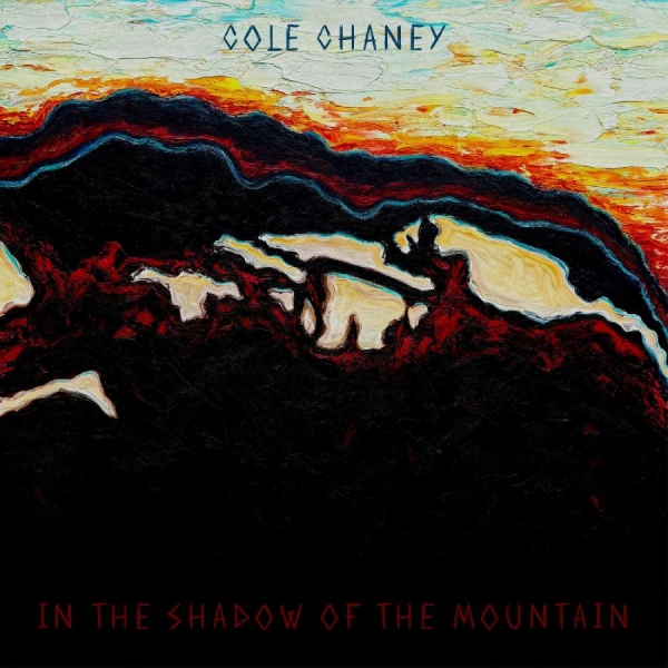 Chaney Cole - In The Shadow Of The Mountain ryhmässä CD / Myydyimmät @ Bengans Skivbutik AB (5689281)