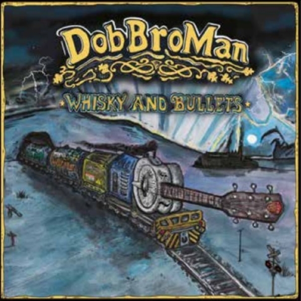 Dobbroman - Whisky And Bullets ryhmässä CD / Myydyimmät @ Bengans Skivbutik AB (5689283)