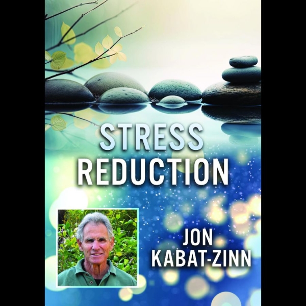 Stress Reduction With Jon Kabat - Stress Reduction With Jon Kabat ryhmässä Musiikki-DVD & Bluray @ Bengans Skivbutik AB (5689305)