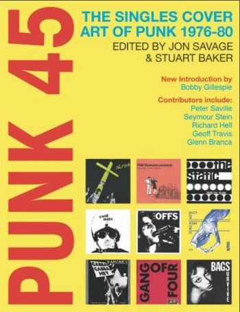 Savage Jon & Stuart Baker - Punk 45: The Singles Cover Art Of P ryhmässä Pokkarikirjat @ Bengans Skivbutik AB (5689340)