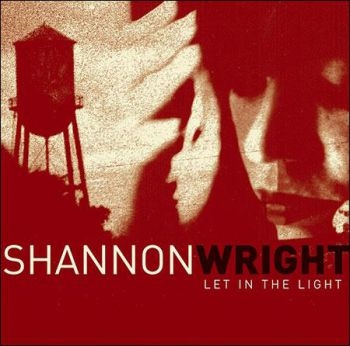 Wright Shannon - Let In The Light ryhmässä CD / Myydyimmät @ Bengans Skivbutik AB (5689501)