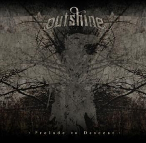 Outshine - Prelude To Descent ryhmässä CD @ Bengans Skivbutik AB (568964)