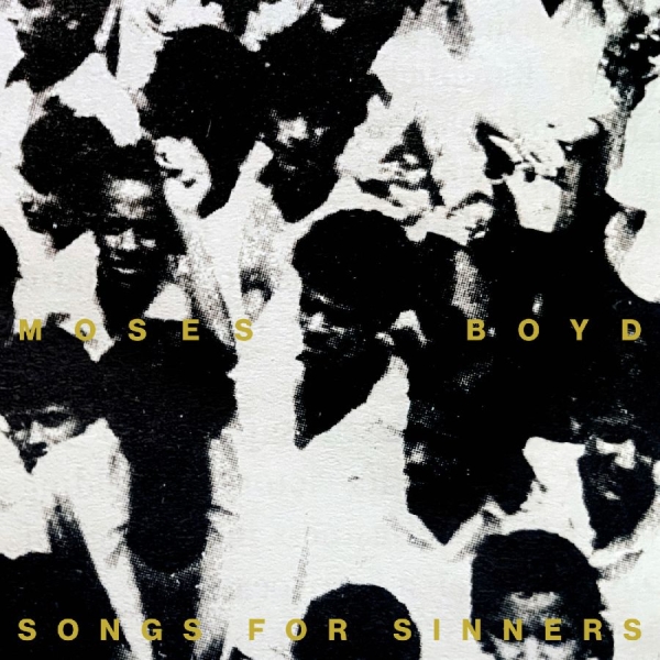 Moses Boyd - Songs For Sinners ryhmässä VINYYLI / Kommande / Jazz @ Bengans Skivbutik AB (5689943)