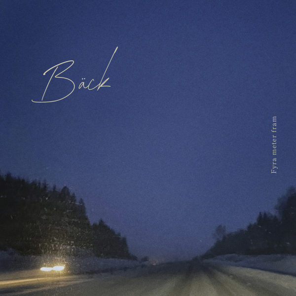 Bäck - Fyra Meter Fram (Black Vinyl LP) ryhmässä VINYYLI / Kommande / Pop-Rock,Svensk Musik @ Bengans Skivbutik AB (5690642)