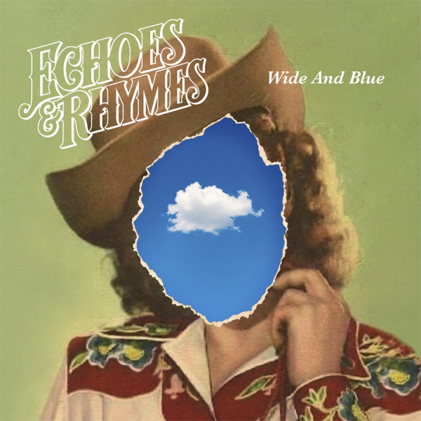 Echoes & Rhymes - Wide & Blue (Black Vinyl LP) ryhmässä VINYYLI / Kommande / Country @ Bengans Skivbutik AB (5690645)