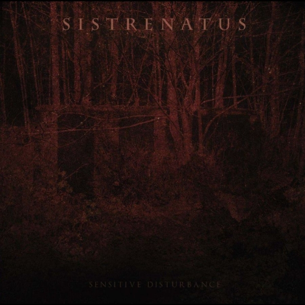 Sistrenatus - Sensitive Disturbance ryhmässä CD / Kommande / Pop-Rock @ Bengans Skivbutik AB (5690933)