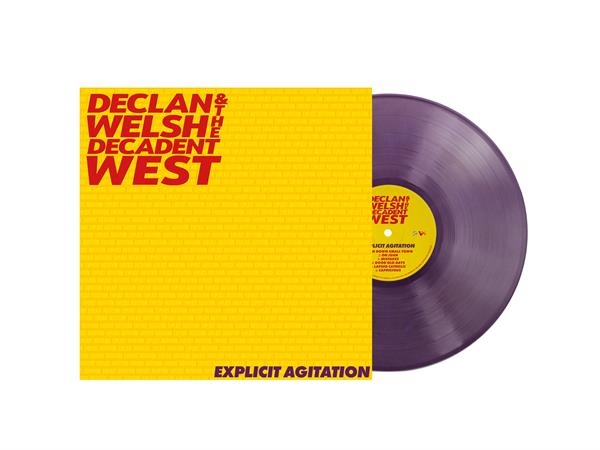 Declan Welsh & The Decadent West - Explicit Agitation ryhmässä VINYYLI / Kommande / Pop-Rock @ Bengans Skivbutik AB (5691048)