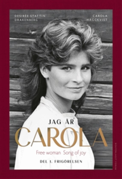Carola - Del 1. Frigörelsen ryhmässä Övriga böcker / Nyheter @ Bengans Skivbutik AB (5691415)