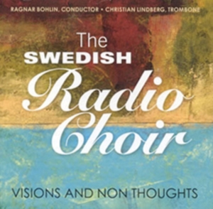 The Swedish Radio Choir - Visions And Non Thoughts ryhmässä CD @ Bengans Skivbutik AB (569145)