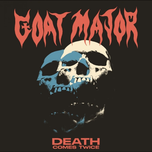 Goat Major - Death Comes Twice ryhmässä CD / Kommande / Hårdrock @ Bengans Skivbutik AB (5691571)