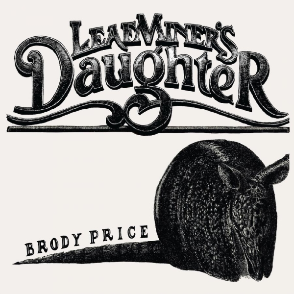 Price Brody - Leaf Miner's Daughter ryhmässä CD / Kommande / Pop-Rock @ Bengans Skivbutik AB (5691596)