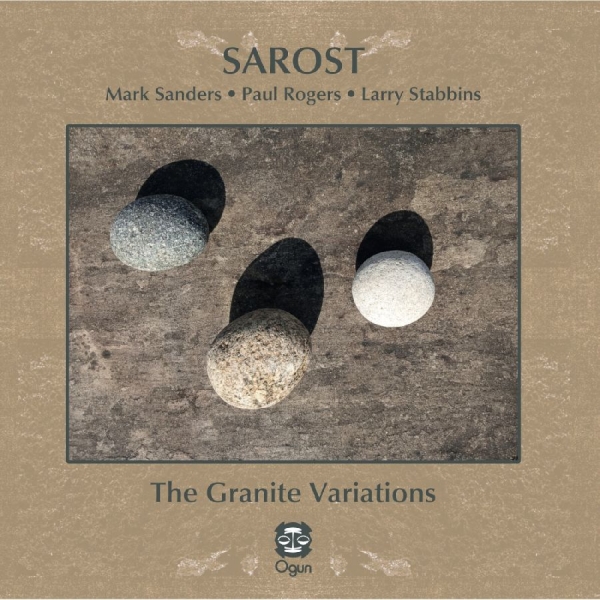 Mark Sanders Paul Rogers & Larry S - Sarost: The Granite Variations ryhmässä CD / Nyheter / Jazz @ Bengans Skivbutik AB (5691710)