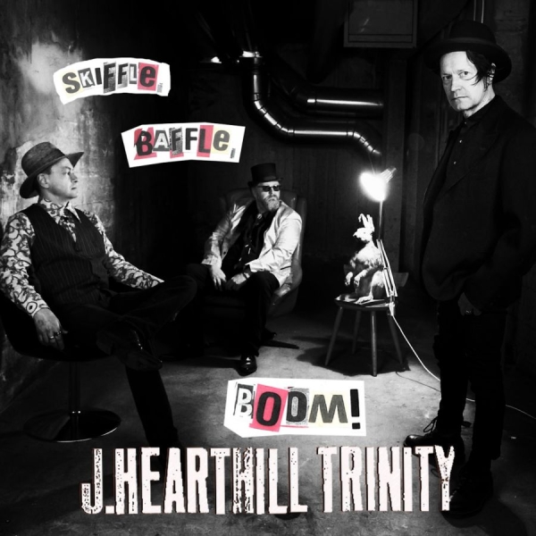 J. Hearthill Trinity - Skiffle, Baffle, Boom! ryhmässä CD / Kommande / Pop-Rock @ Bengans Skivbutik AB (5691719)