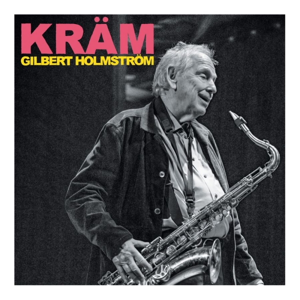 Holmström Gilbert - Kräm ryhmässä CD / Kommande / Jazz @ Bengans Skivbutik AB (5691926)
