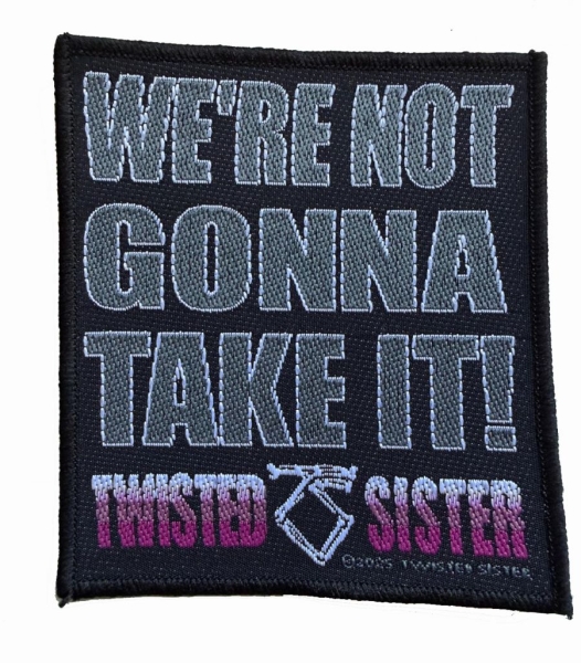 Twisted Sister - Patch We're Not Gonna Take It! (10, ryhmässä MERCHANDISE / Accessoarer / Kommande / Hårdrock @ Bengans Skivbutik AB (5691990)