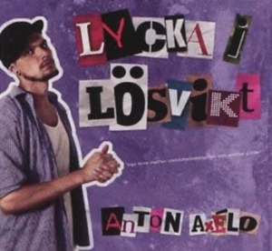 Axélo Anton - Lycka I Lösvikt ryhmässä CD @ Bengans Skivbutik AB (569209)
