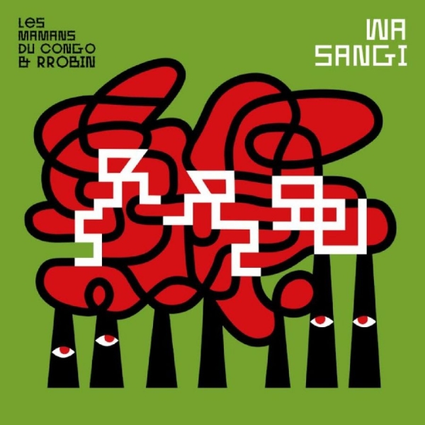 Les Mamans Du Congo & Rrobin - Wa Sangi ryhmässä CD / Kommande / Pop-Rock @ Bengans Skivbutik AB (5692155)