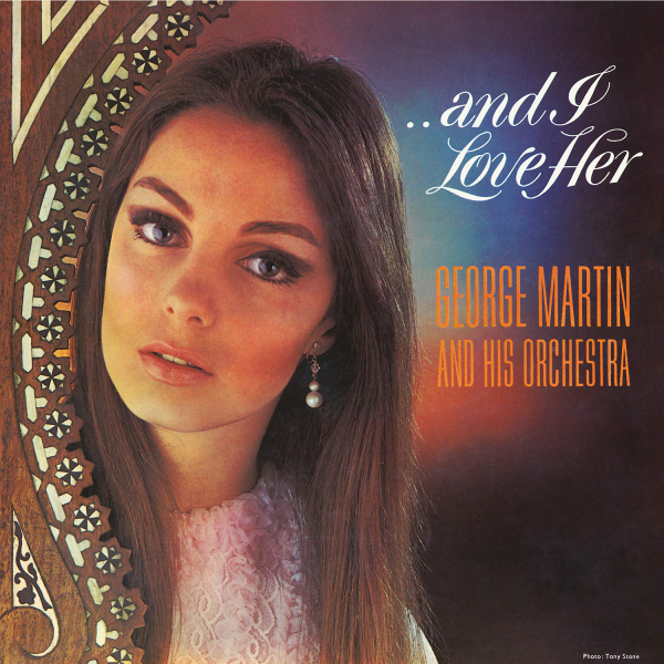 George Martin & His Orchestra - ...And I Love Her ryhmässä CD / Kommande / Pop-Rock @ Bengans Skivbutik AB (5692208)