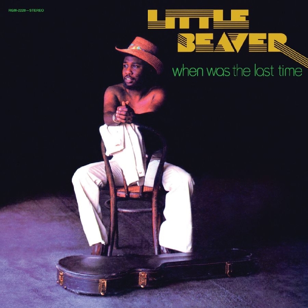Little Beaver - When Was The Last Time - 50Th Anniv ryhmässä VINYYLI / Kommande / Pop-Rock @ Bengans Skivbutik AB (5692320)