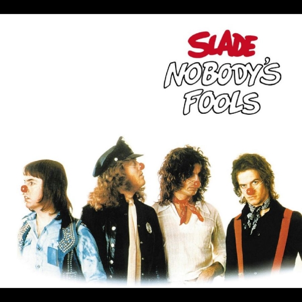 Slade - Nobody's Fools (Expanded Edition) ryhmässä CD / Kommande / Pop-Rock @ Bengans Skivbutik AB (5692352)