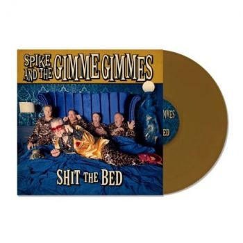 Spike And The Gimme Gimmes - Shit The Bed (Gold Vinyl Lp) ryhmässä VINYYLI / Kommande / Pop-Rock @ Bengans Skivbutik AB (5692529)