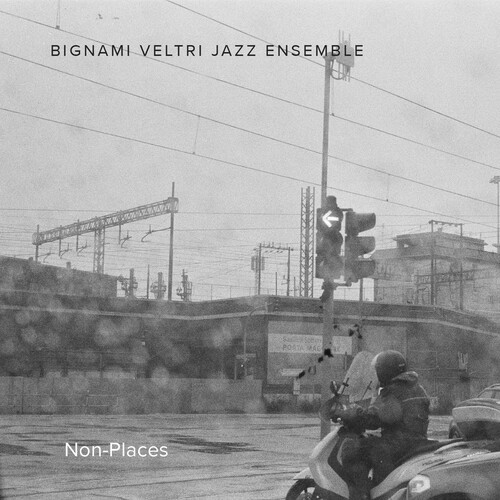 Bignami Veltri Jazz Ensemble - Non-Places ryhmässä CD / Eniten ennakkotilatut @ Bengans Skivbutik AB (5693284)