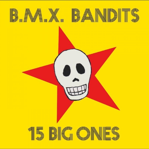 Bmx Bandits - 15 Big Ones ryhmässä CD / Eniten ennakkotilatut @ Bengans Skivbutik AB (5693397)